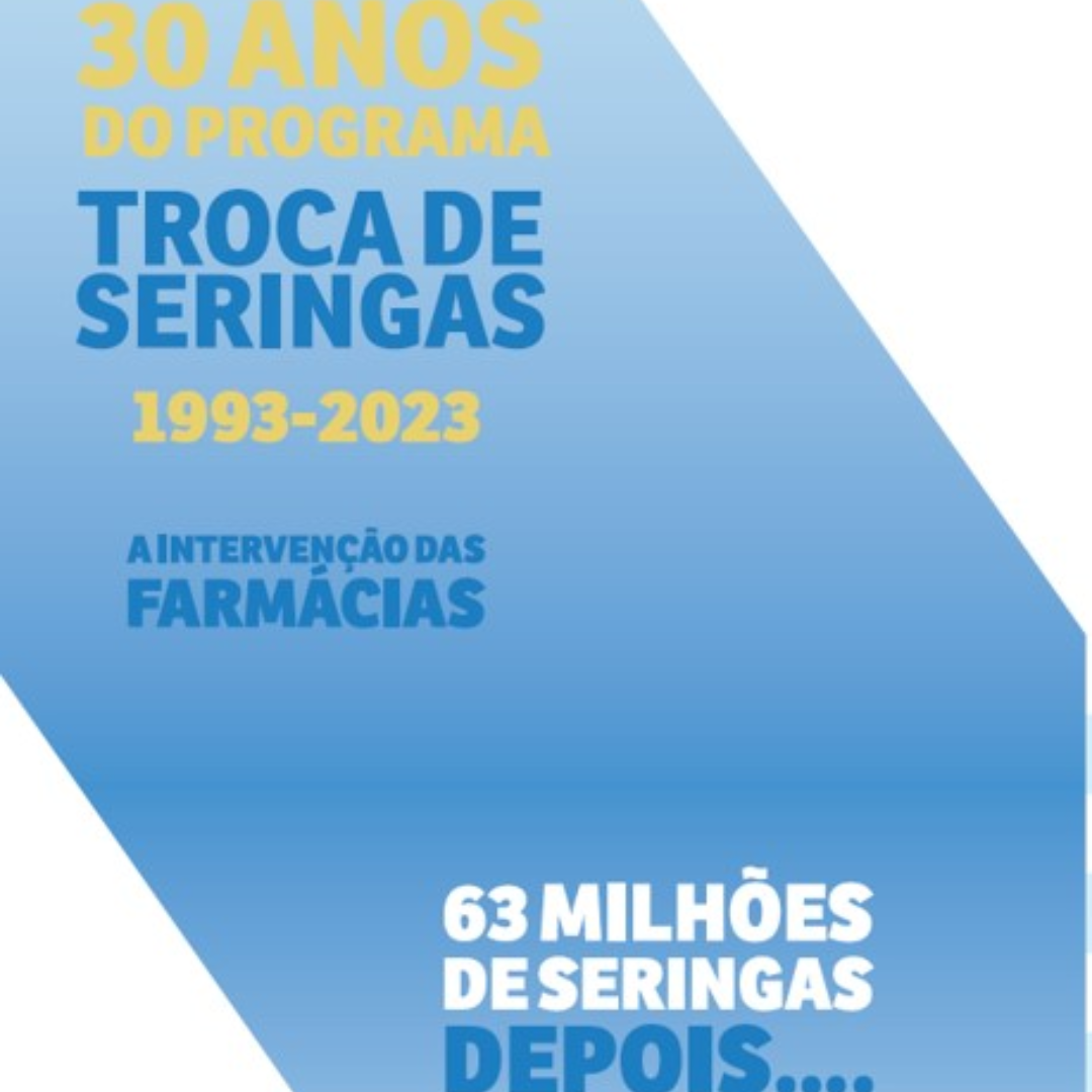 30 Anos do Programa Troca de Seringas - 1993-2023 - A Intervenção das Farmácias